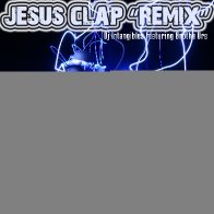 JESUS Clap Remix